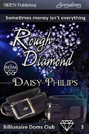 Rough Diamond [Billionaire Doms Club 3] (Siren Publishing Sensations)